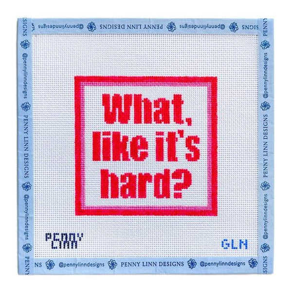 What Like It's Hard - Penny Linn Designs - Grandin Lane Needlepoint