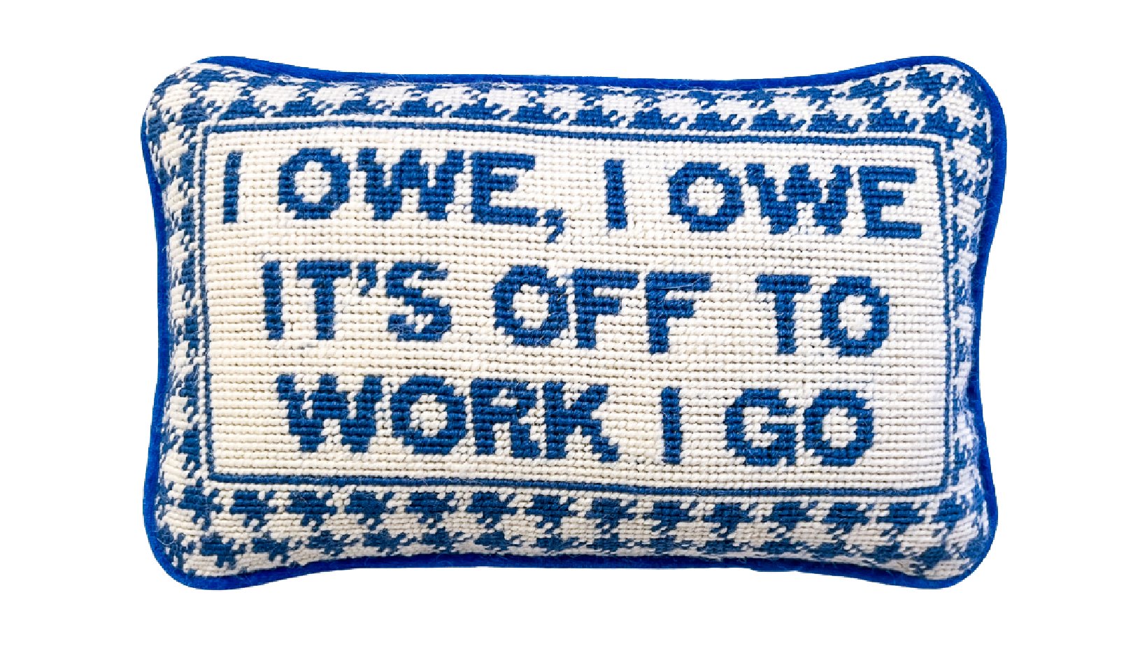 I Owe Needlepoint Pillow - Penny Linn Designs - Penny Linn Designs